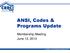 ANSI, Codes & Programs Update. Membership Meeting June 13, 2013