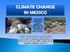 Under current trends, experts predict an increase in average temperatures in Mexico of 2-4 C by 2080, mainly in the northern regions.
