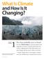 Changing? What Is Climate and How Is It. You have probably seen or heard