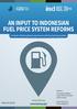 AN INPUT TO INDONESIAN FUEL PRICE SYSTEM REFORMS
