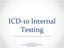 ICD 10 Internal Testing A Health Plan Case Study from the Trenches. Thomas Richey Senior Product Manager, Testing Solutions Edifecs, Seattle, WA