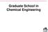 Graduate School in Chemical Engineering
