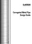 ENGINEERED SOLUTIONS. Corrugated Metal Pipe Design Guide