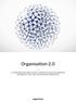 Organisation 2.0. As young employees come to expect a greater culture of collaboration and feedback, this is the future corporate organization.