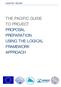 Learner Guide THE PACIFIC GUIDE TO PROJECT PROPOSAL PREPARATION USING THE LOGICAL FRAMEWORK APPROACH