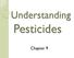 Understanding. Pesticides. Chapter 9