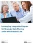 Leveraging Integration Engines for Strategic Data Sharing under Value-Based Care. Produced in partnership with. Featuring industry research by