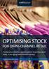 OPTIMISING STOCK FOR OMNI-CHANNEL RETAIL. Five key areas retailers need to address to optimise stock levels, in the age of omni-channel retailing.