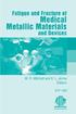 Fatigue and Fracture of Medical Metallic Materials and Devices