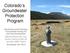 Colorado s Groundwater Protection Program