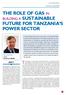 THE ROLE OF GAS IN BUILDING A SUSTAINABLE FUTURE FOR TANZANIA S POWER SECTOR ABOUT: Tanzania Spotlight. Richard Metcalf