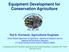 Equipment Development for Conservation Agriculture Ted S. Kornecki, Agricultural Engineer