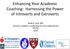 Enhancing Your Academic Coaching: Harnessing the Power of Introverts and Extroverts