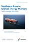 Southeast Asia in Global Energy Markets