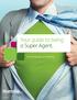 Your guide to being a Super Agent.