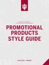 INDIANA UNIVERSITY LICENSING AND TRADEMARKS PROMOTIONAL PRODUCTS STYLE GUIDE