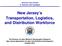 New Jersey s Transportation, Logistics, and Distribution Workforce