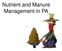 Nutrient and Manure Management in PA