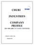 CHURI INDUSTRIES COMPANY PROFILE (ISO TUV NORD CERTIFIED) Authorized By :- Milesh P. Churi. Managing Partner