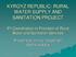 KYRGYZ REPUBLIC: RURAL WATER SUPPLY AND SANITATION PROJECT