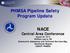 PHMSA Pipeline Safety Program Update