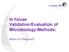 In house Validation/Evaluation of Microbiology Methods: When is it Required?