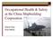 Occupational Health & Safety at the China Shipbuilding Corporation. Shona Fang Amar Mehta