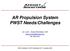 AR Propulsion System PWST Needs/Challenges. Jim Larkin Aerojet Rocketdyne (AR)