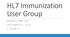 HL7 Immunization User Group MONTHLY MEETING SEPTEMBER 21, :00 PM ET