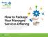 How to Package Your Managed Services Offering