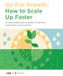 An indispensable guide to identify the right tech, tools & talent to get more done. Going for Growth: How to Scale Up Faster