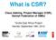 What is CSR? Claus Aabling, Project Manager (CSR), Danish Federation of SMEs