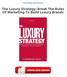 The Luxury Strategy: Break The Rules Of Marketing To Build Luxury Brands Ebooks Gratuit
