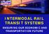 INTERMODAL RAIL TRANSIT SYSTEMS ENSURING OUR ECONOMIC AND TRANSPORTATION FUTURE