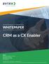 CRM as a CX Enabler WHITEPAPER. Avtex 3500 American Blvd W Suite 300 Bloomington, MN Telephone (952)