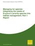 Managing for species: Integrating the needs of England s priority species into habitat management. Part 1 Report