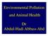Environmental Pollution and Animal Health. Dr Abdul-Hadi Abbass Abd