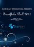 BLUE HEART INTERNATIONAL PRESENTS. Snowflake Ball 2017 JANUARY 14 TH, 2017 MERCEDES-BENZ OF ROCKLIN 6:00 PM