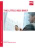 Your answer to the latest and greatest issues facing IT. THE LITTLE RED BRIEF. MeSSaging UnIFIED CommUnICaTIons VOL