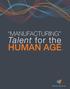 Manufacturing. Talent for the HUMAN AGE. Manufacturing Talent for the Human Age 1