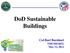 DoD Sustainable Buildings. Col Bart Barnhart ODUSD(I&E) May 12, 2011