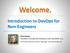 Welcome. Introduction to DevOps for Non-Engineers. Chris Knotts Techtown Training and Enterprise Learning (ASPE, Inc.)
