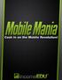 Mobile Mania... 3 Section 1 - Mobile Apps Money Maker... 4 Mobile Apps... 4 App Creation Resources... 5 Hiring a Programmer... 6 Creating Your App...