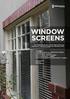 WINDOW. We custom manufacture a wide range of Flyscreen and Security^ Windows to meet your individual needs.