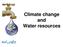 Climate change and Water resources