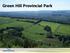 Green Hill Provincial Park. Community Meeting May 22, 2014
