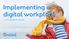 Implementing a digital workplace. in a world of change