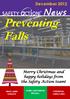 Preventing Falls. News. December Merry Christmas and happy holidays from the Safety Action team! FUME CARTRIDGE RECALL CHEMICAL LABELLING