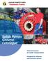 Solids Pumps General Catalogue. Armoured pumps for Solids Transportation. Designed for abrasive and corrosive slurries