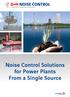 Noise Control Solutions for Power Plants From a Single Source